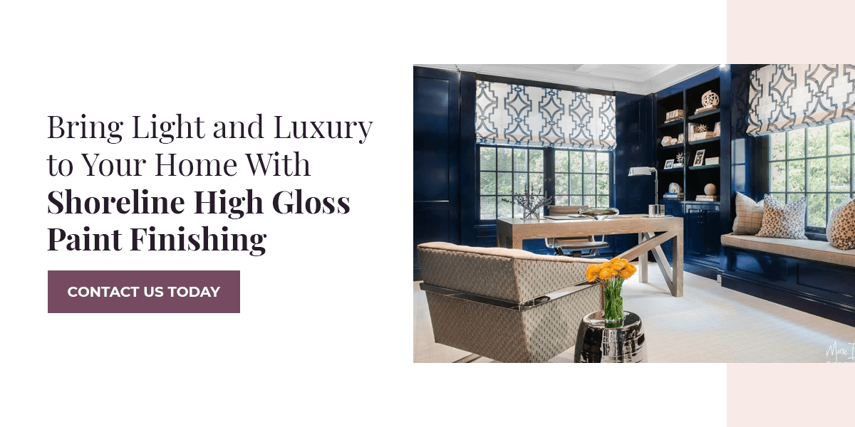 Bring light and luxury to your home with high gloss paint.