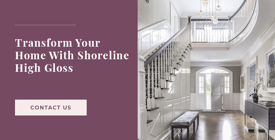 Transform Your Home With Shoreline High Gloss