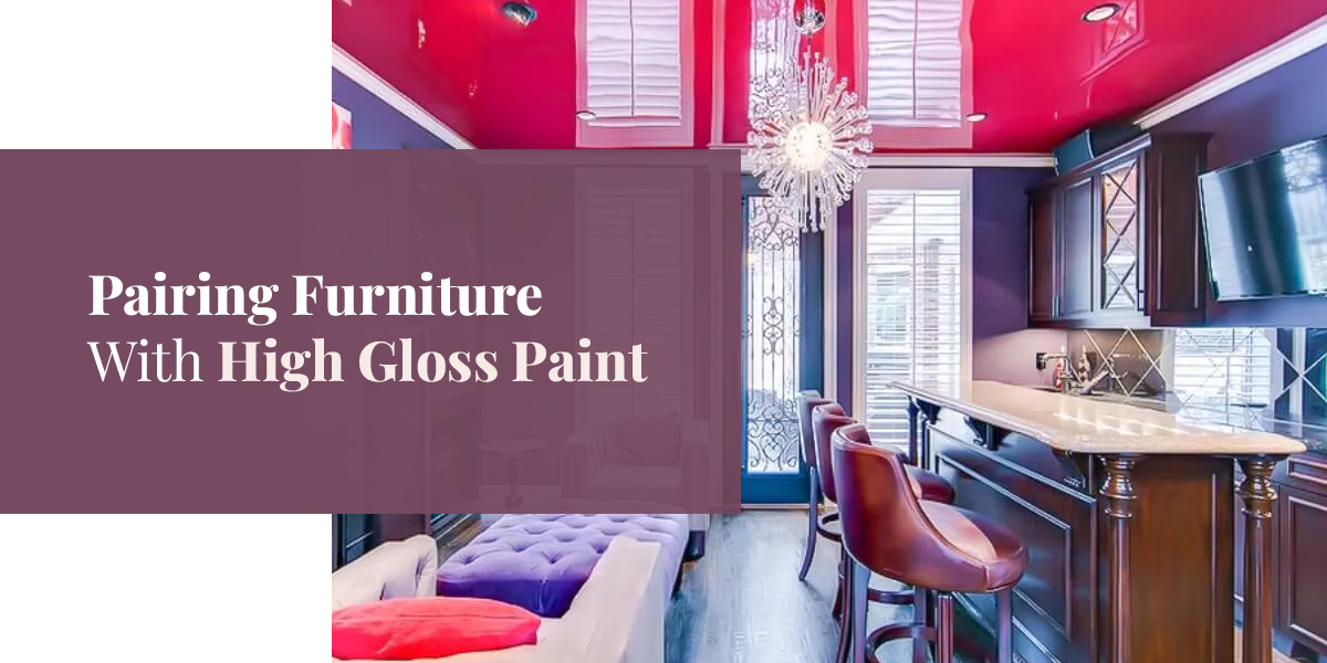 Elegant room with text saying Pairing Furniture with High Glass Paint