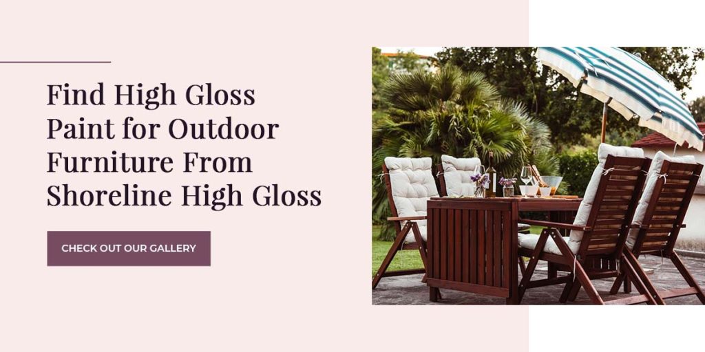 High Gloss Paint & Outdoor Furniture Shoreline High Gloss