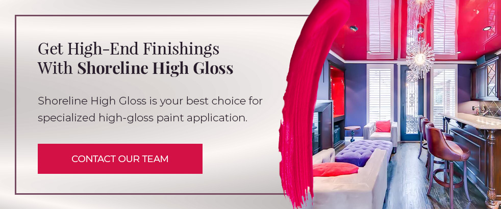 Get High-End Finishings With Shoreline High Gloss